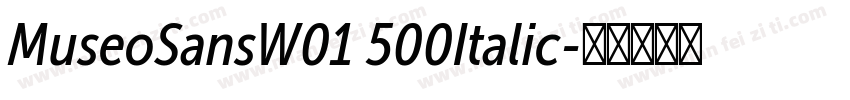 MuseoSansW01 500Italic字体转换